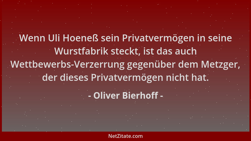 Oliver Bierhoff - Wenn Uli Hoeneß sein Privatvermögen in seine Wurstfabrik steckt, ist das auch Wettbewerbs-Verzerrung gege...