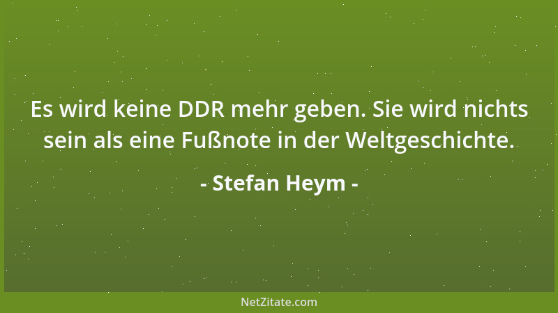 Stefan Heym - Ein weiser Mann, sichert sich stets eine Rückzugslinie....