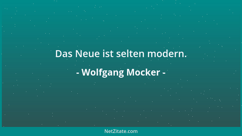 Wolfgang Mocker - Karriere: Man verschlechtert sich zu seinem Vorteil....