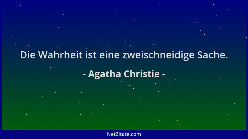 Agatha Christie - Die Wahrheit ist eine zweischneidige Sache....