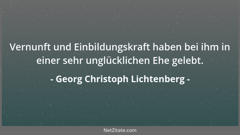 Georg Christoph Lichtenberg - Wenn England eine vorzügliche Stärke in Rennpferden hat, so haben wir die unsrige in Rennfede...