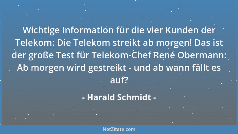 Harald Schmidt - Wichtige Information für die vier Kunden der Telekom: Die Telekom streikt ab morgen! Das ist der große Tes...
