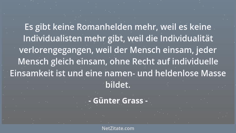 Günter Grass - Es gibt keine Romanhelden mehr, weil es keine Individualisten mehr gibt, weil die Individualität verlorengeg...