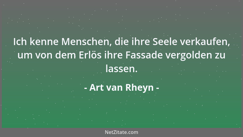 Art van Rheyn - Es ist schon verwunderlich, mit welcher Begeisterung Pessimisten ihre Fortpflanzung betreiben....