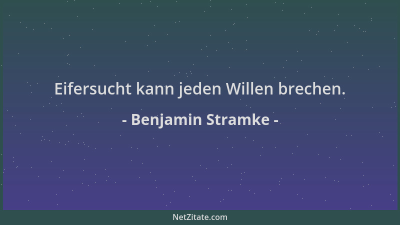 Benjamin Stramke - Eifersucht kann jeden Willen brechen....