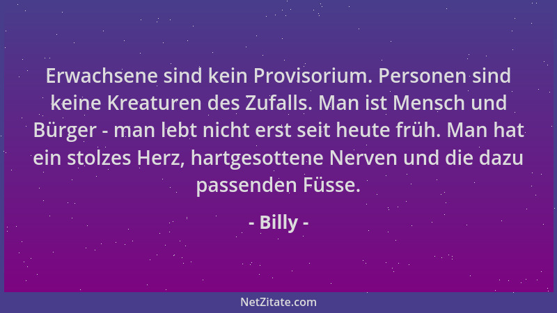 Billy - Erwachsene sind kein Provisorium. Personen sind keine Kreaturen des Zufalls. Man ist Mensch und Bürger - man lebt n...