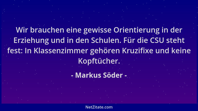 Markus Söder - Wir brauchen eine gewisse Orientierung in der Erziehung und in den Schulen. Für die CSU steht fest: In Klass...