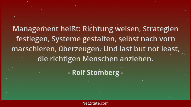 Rolf Stomberg - Management heißt: Richtung weisen, Strategien festlegen, Systeme gestalten, selbst nach vorn marschieren, ü...