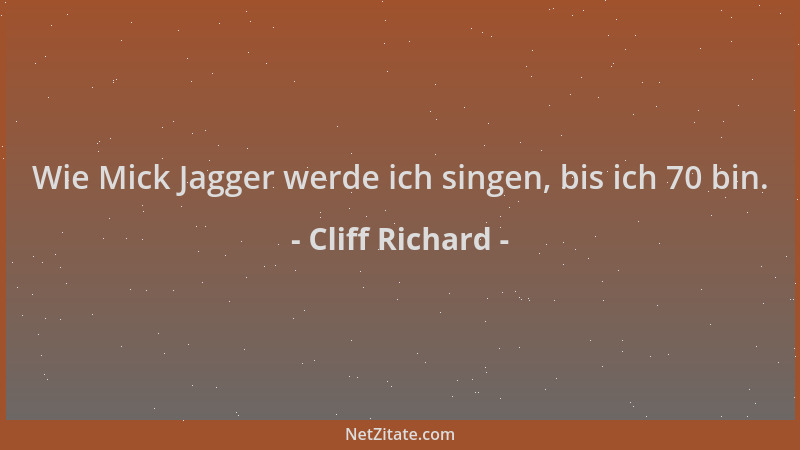 Cliff Richard - Wie Mick Jagger werde ich singen, bis ich 70 bin....