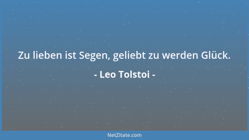 Leo Tolstoi - Um die Ideen der anderen zu akzeptieren, darfst du keine eigenen haben....