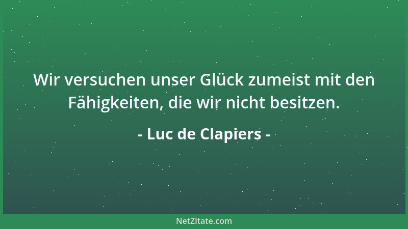 Luc de Clapiers - Die günstigeren Verträge schließt der Stärkere....