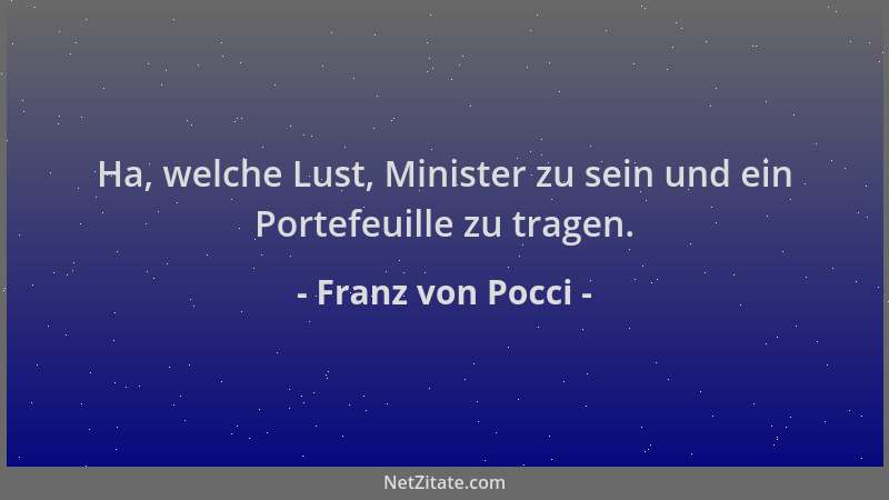Franz von Pocci - Ha, welche Lust, Minister zu sein und ein Portefeuille zu tragen....