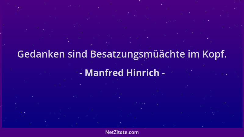 Manfred Hinrich - Gedanken sind Besatzungsmüächte im Kopf....