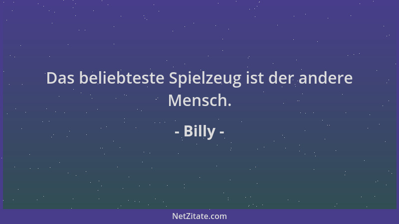 Billy - Das beliebteste Spielzeug ist der andere Mensch....