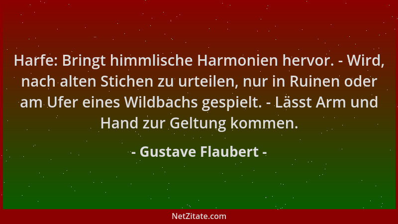 Gustave Flaubert - Harfe: Bringt himmlische Harmonien hervor. - Wird, nach alten Stichen zu urteilen, nur in Ruinen oder am...