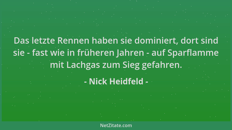 Nick Heidfeld - Das letzte Rennen haben sie dominiert, dort sind sie - fast wie in früheren Jahren - auf Sparflamme mit Lac...