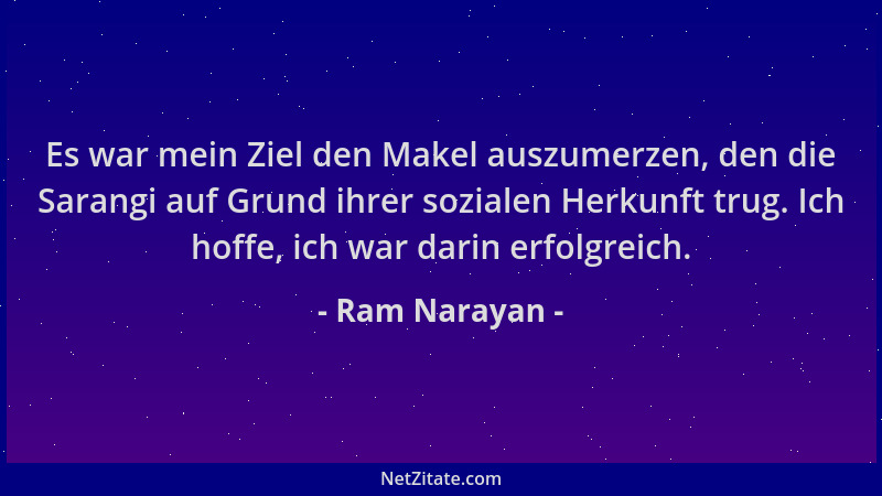 Ram Narayan - Es war mein Ziel den Makel auszumerzen, den die Sarangi auf Grund ihrer sozialen Herkunft trug. Ich hoffe, ic...
