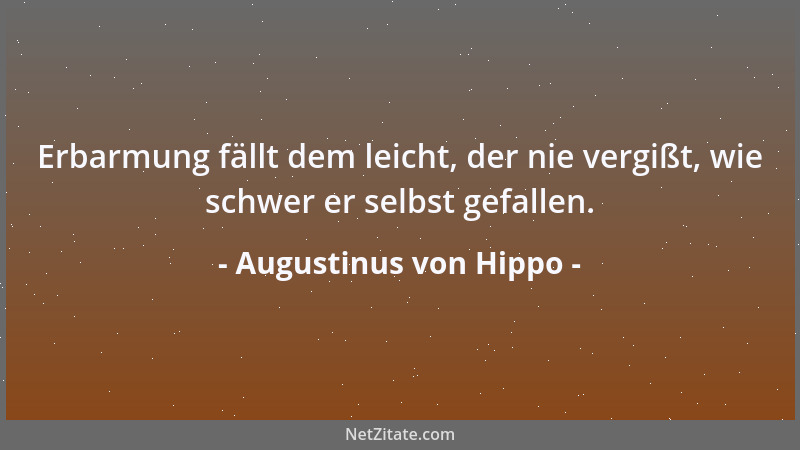 Augustinus von Hippo - Auferstehung ist unser Glaube Wiedersehen unsere Hoffnung Gedenken unsere Liebe...