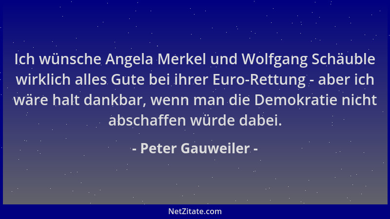 Peter Gauweiler - Ich wünsche Angela Merkel und Wolfgang Schäuble wirklich alles Gute bei ihrer Euro-Rettung - aber ich wär...