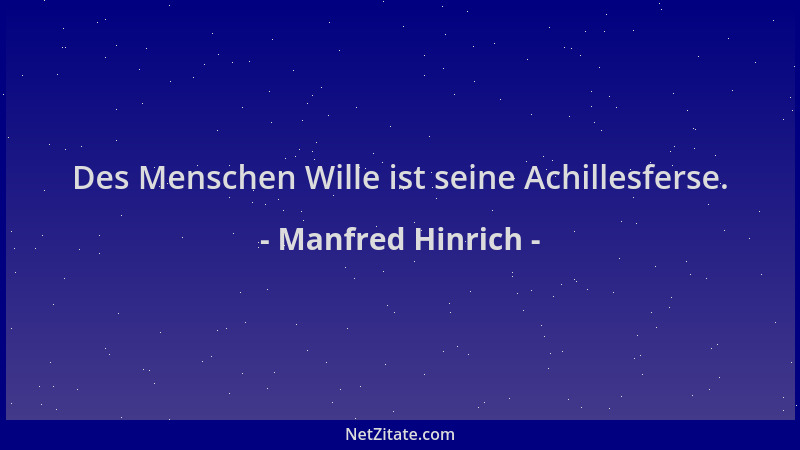 Manfred Hinrich - Des Menschen Wille ist seine Achillesferse....