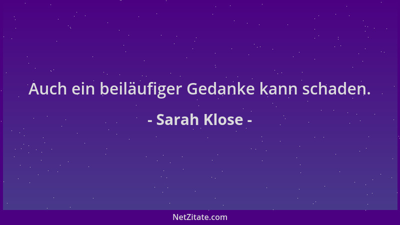 Sarah Klose - Auch ein beiläufiger Gedanke kann schaden....