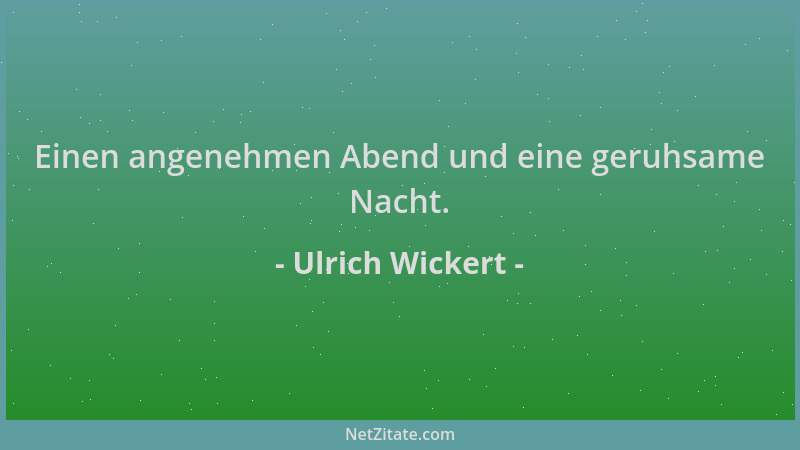 Ulrich Wickert - Einen angenehmen Abend und eine geruhsame Nacht....