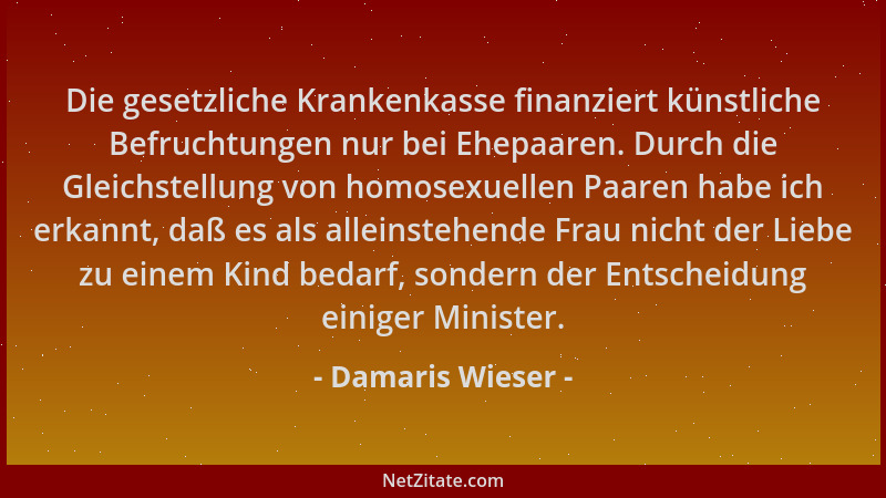 Damaris Wieser - Die gesetzliche Krankenkasse finanziert künstliche Befruchtungen nur bei Ehepaaren. Durch die Gleichstellu...