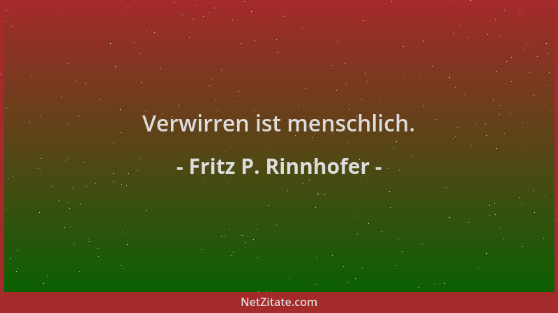 Fritz P. Rinnhofer - Verwirren ist menschlich....
