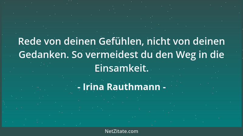 Irina Rauthmann - Rede von deinen Gefühlen, nicht von deinen Gedanken. So vermeidest du den Weg in die Einsamkeit....