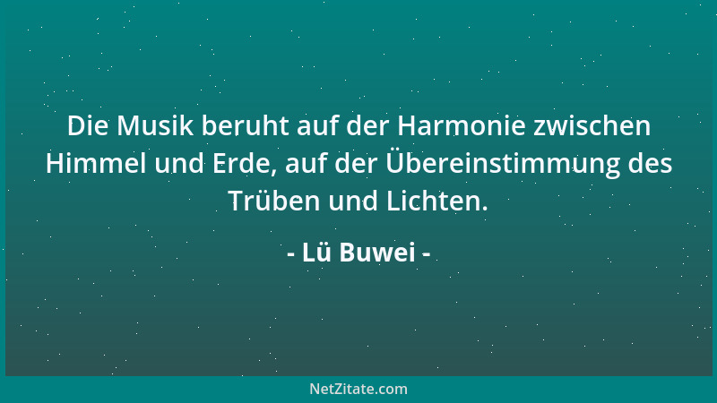 Lü Buwei - Je länger einer tot ist, desto ferner stehen ihm die lebend Hinterbliebenen....