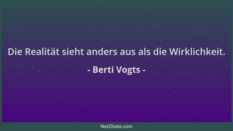 Berti Vogts - Die Realität sieht anders aus als die Wirklichkeit....
