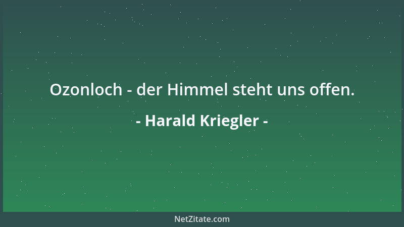 Harald Kriegler - Ozonloch - der Himmel steht uns offen....