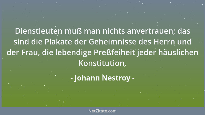 Johann Nestroy - Dienstleuten muß man nichts anvertrauen; das sind die Plakate der Geheimnisse des Herrn und der Frau, die...