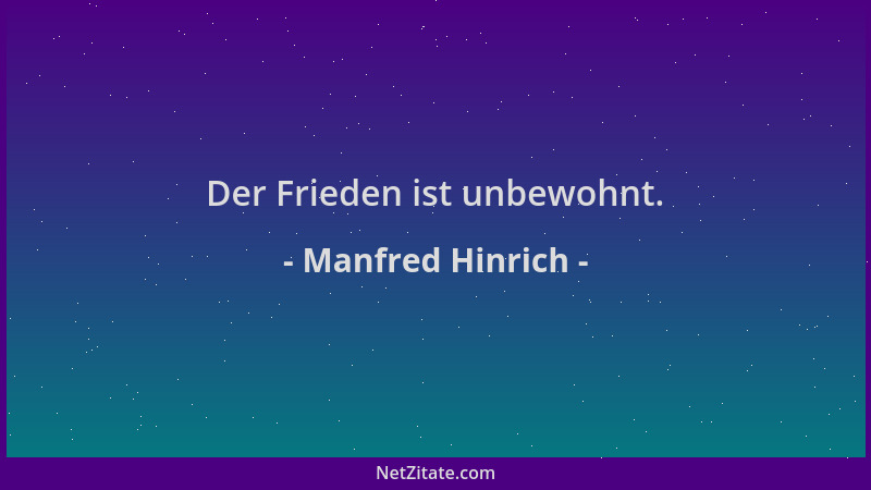 Manfred Hinrich - Der Frieden ist unbewohnt....