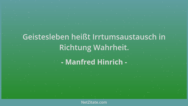 Manfred Hinrich - Geistesleben heißt Irrtumsaustausch in Richtung Wahrheit....