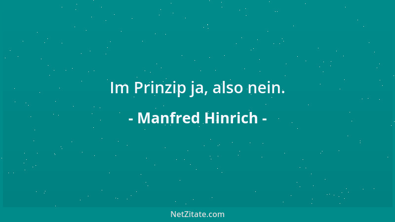 Manfred Hinrich - Im Prinzip ja, also nein....