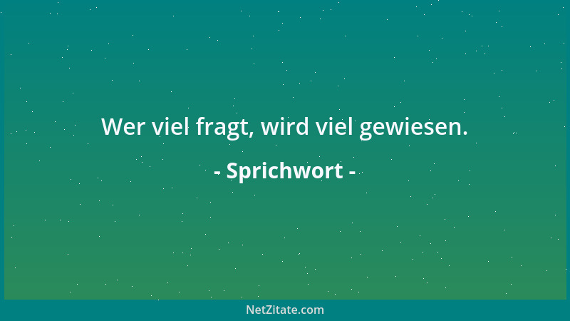 Sprichwort - Als Gott die Welt erschuf, sah er sie an und liebte sie. Dann suchte er einen Ort, um in ihr zu ruhen und wähl...