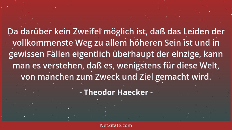 Theodor Haecker - Die Menschen sind eben mittlere Wesen, weder ganz gut noch ganz böse....