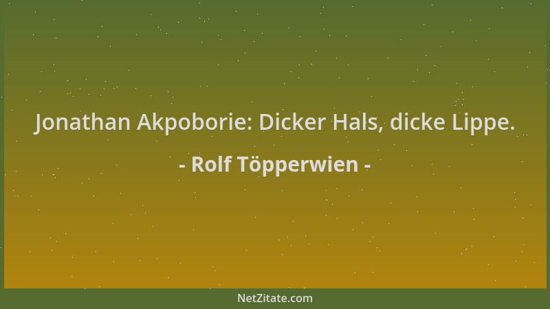 Rolf Töpperwien - Jonathan Akpoborie: Dicker Hals, dicke Lippe....