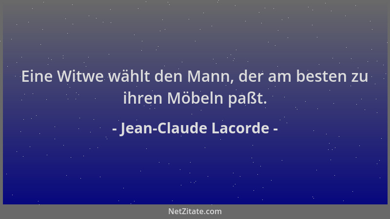 Jean-Claude Lacorde - Eine Witwe wählt den Mann, der am besten zu ihren Möbeln paßt....