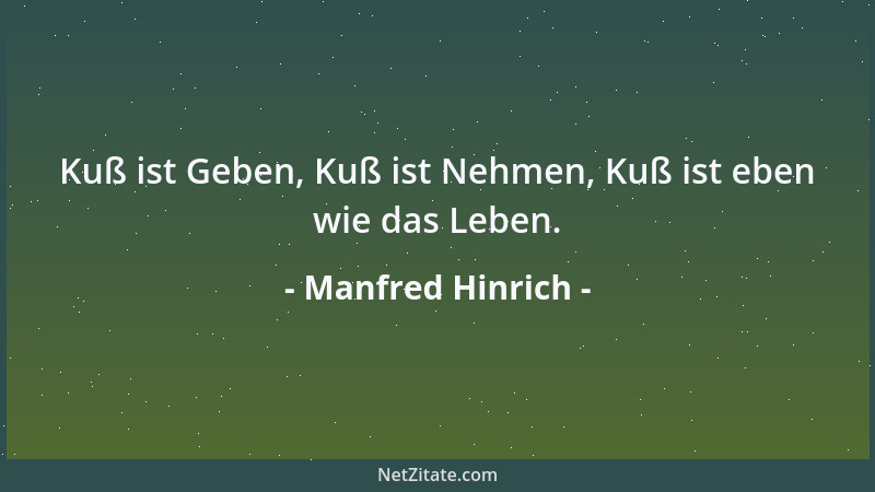 Manfred Hinrich - Kuß ist Geben, Kuß ist Nehmen, Kuß ist eben wie das Leben....