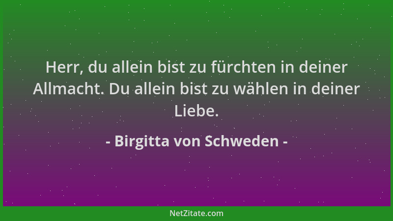 Birgitta von Schweden - Herr, du allein bist zu fürchten in deiner Allmacht. Du allein bist zu wählen in deiner Liebe....