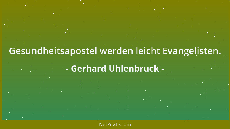 Gerhard Uhlenbruck - Gesundheitsapostel werden leicht Evangelisten....