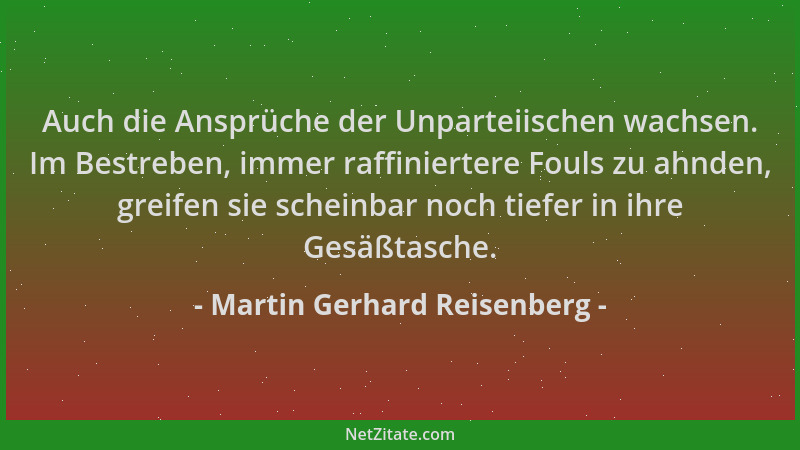 Martin Gerhard Reisenberg - Auch die Ansprüche der Unparteiischen wachsen. Im Bestreben, immer raffiniertere Fouls zu ahnde...