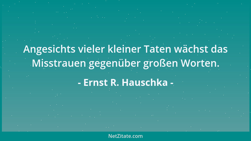 Ernst R. Hauschka - Noch nie wurden so viele Worte gemacht wie heute - deshalb sind sie auch so billig geworden....