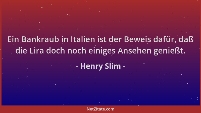 Henry Slim - Ein Bankraub in Italien ist der Beweis dafür, daß die Lira doch noch einiges Ansehen genießt....
