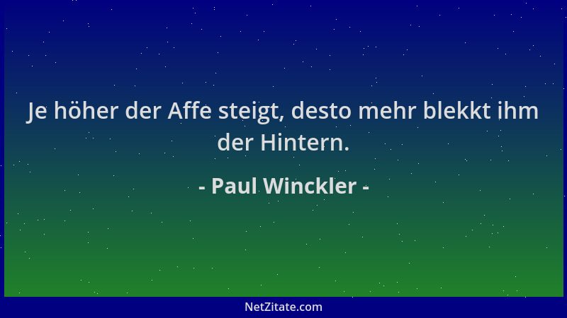 Paul Winckler - Je höher der Affe steigt, desto mehr blekkt ihm der Hintern....