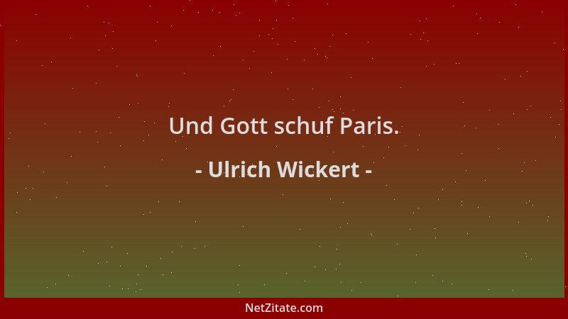 Ulrich Wickert - Und Gott schuf Paris....