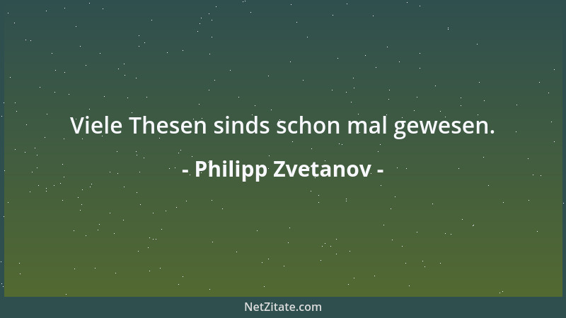 Philipp Zvetanov - Mit dem Alter wächst auch die Lüge darüber....