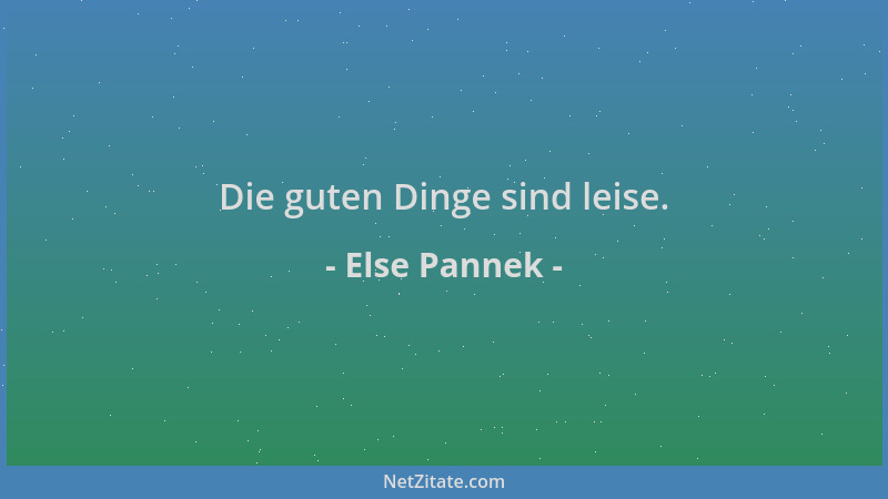 Else Pannek - Die guten Dinge sind leise....